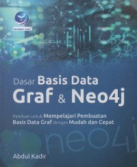 Image of Dasar basis data Graf & Neo4j : panduan untuk mempelajari pembuatan basis data Graf dengan mudah dan cepat