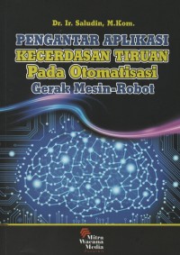 Image of Pengantar aplikasi kecerdasan tiruan pada otomatisasi gerak mesin - robot