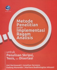 Image of Metode penelitian dalam implementasi ragam analisis untuk penulisan, skripsi, tesis, dan disertasi