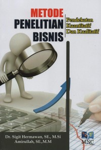 Image of Metode penelitian bisnis : pendekatan kuantitatif dan kualitatif
