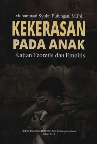 Image of Kekerasan pada anak : (kajian teoritis dan empiris)