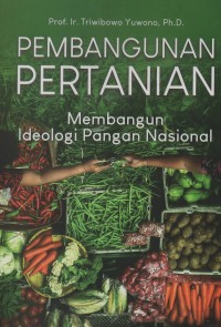 Image of Pembangunan pertanian : membangun ideologi pangan nasional