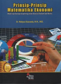 Image of Prinsip-prinsip matematika ekonomi : materi dan konsep terpenting untuk analisis ekonomi dan bisnis