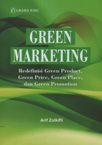 Image of Green marketing : redefinisi green product, green price, green place, dan green promotion