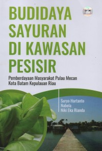 Image of Budidaya sayuran di kawasan pesisir : pemberdayaan masyarakat Pulau Mecan Batam Kepulauan Riau