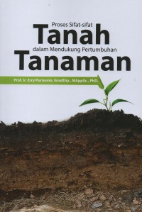 Image of Proses sifat-sifat tanah dalam mendukung pertumbuhan tanaman