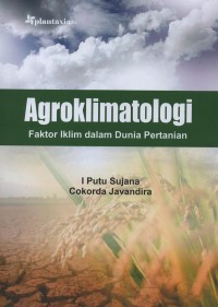 Image of Agroklimatologi : faktor iklim dalam dunia pertanian