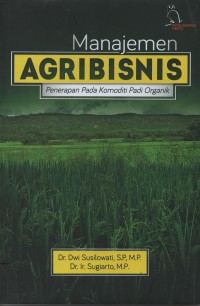 Image of Manajemen agribisnis : penerapan pada komoditi padi organik