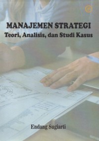 Image of Manajemen strategi : teori, analisis, dan studi kasus