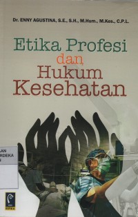 Etika profesi dan hukum kesehatan