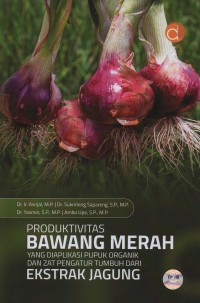 Image of Produktivitas bawang merah yang diaplikasi pupuk organik dan zat pengatur tumbuh dari ekstrak jagung