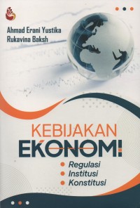 Kebijakan ekonomi: regulasi, institusi, konstitusi