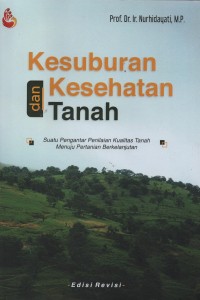 Kesuburan dan kesehatan tanah : suatu pengantar penilaian kualitas tanah menuju pertanian berkelanjutan