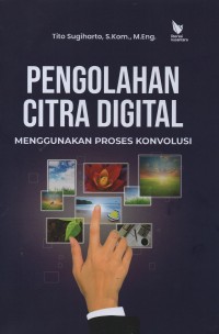 Pengolahan citra digital menggunakan proses konvolusi