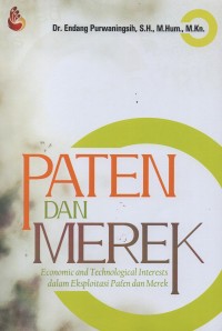 Image of Paten dan merek : economic and technological interests dalam eksploitasi paten dan merek