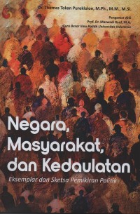 Image of Negara, masyarakat, dan kedaulatan : eksemplar dan sketsa pemikiran politik