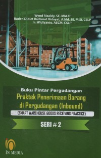 Image of Buku pintar pergudangan : praktek penerimaan barang di pergudangan (inbound), seri 2