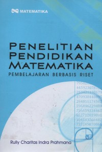 Penelitian pendidikan matematika : pembelajaran berbasis riset