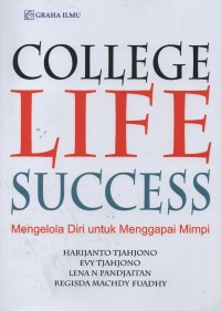 College Life Success: Mengelola Diri untuk Mencapai sukses