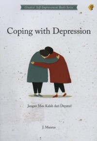 Coping with depression: jangan mau kalah dari depresi!