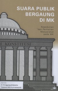 Image of Suara publik bergaung di MK : kepedulian dan perhatian masyarakat pada MK