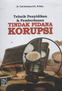 Image of Tehnik penyidikan & pemberkasan tindak pidana korupsi