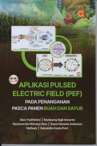 Image of Aplikasi Pulsed Electric Field (PEF) pada penanganan pascapanen buah dan sayur