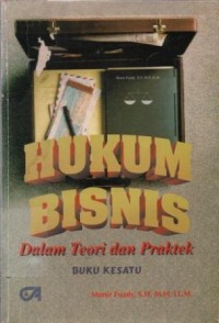 Image of Hukum bisnis : dalam teori dan praktek buku kesatu