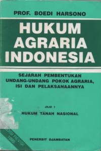 Image of Hukum agraria Indonesia : sejarah pembentukan undang-undang pokok agraria, isi dan pelaksanaannya