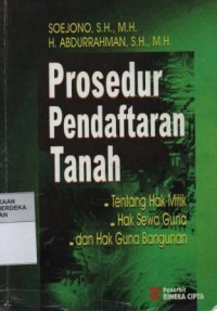 Image of Prosedur pendaftaran tanah : tentang hak milik, hak sewa guna, dan hak guna bangunan