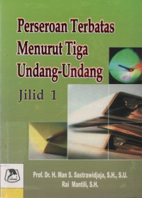 Perseroan terbatas menurut tiga undang-undang jilid 1