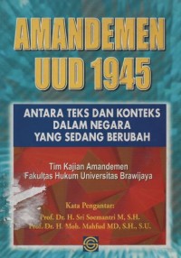Image of Amandemen UUD 1945 : antara teks dan konteks dalam negara yang sedang berubah