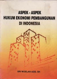 Image of Aspek-aspek hukum ekonomi pembangunan di Indonesia