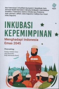 Image of Inkubasi kepemimpinan : menghadapi Indonesia emas 2045