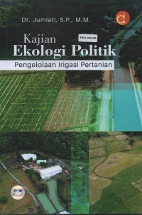 Image of Kajian ekologi politik : pengelolaan irigasi pertanian