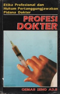 Image of Etika profesional dan hukum pertanggungjawaban pidana dokter : profesi dokter