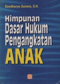 Image of Himpunan dasar hukum pengangkatan anak