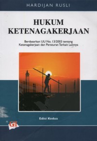 Image of Hukum ketenagakerjaan : berdasarkan UU no. 13/2003 tentang ketenagakerjaan dan peraturan terkait lainnya