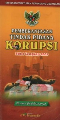 Image of Himpunan peraturan perundang-undangan tentang pemberantasan tindak pidana korupsi