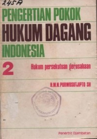 Image of Pengertian pokok hukum dagang Indonesia 2 : hukum persekutuan perusahaan