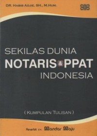 Image of Sekilas dunia notaris dan PPAT Indonesia : kumpulan tulisan