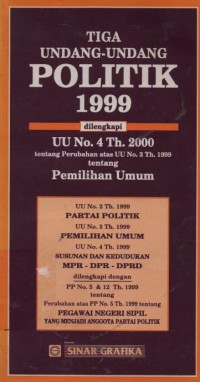Image of Tiga undang-undang politik 1999 : dilengkapi UU no. 4 th. 2000 tentang perubahan atas UU no. 3 tahun 1999 tentang pemilihan umum